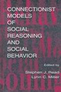 Connectionist Models of Social Reasoning and Social Behavior