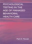 Psychological Testing in the Age of Managed Behavioral Health Care