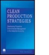 Clean Production Strategies Developing Preventive Environmental Management in the Industrial Economy