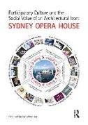 Participatory Culture and the Social Value of an Architectural Icon: Sydney Opera House
