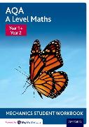 AQA A Level Maths: Year 1 + Year 2 Mechanics Student Workbook (Pack of 10)