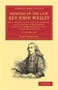 Memoirs of the Late Rev. John Wesley, A.M. 3 Volume Set