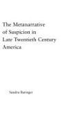 The Metanarrative of Suspicion in Late Twentieth-Century America