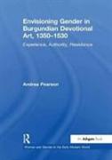 Envisioning Gender in Burgundian Devotional Art, 1350-1530