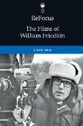 Refocus: The Films of William Friedkin
