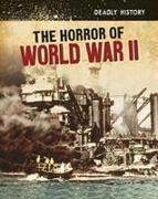 The Horror of World War II