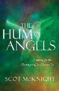 The Hum of Angels: Listening for the Messengers of God Around Us