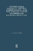 Contestable Markets Theory, Competition, and the United States Commercial Banking Industry