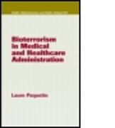 Bioterrorism in Medical and Healthcare Administration