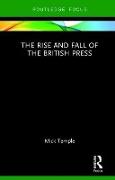 The Rise and Fall of the British Press