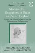 Machiavellian Encounters in Tudor and Stuart England