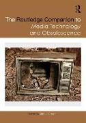 The Routledge Companion to Media Technology and Obsolescence