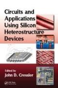 Circuits and Applications Using Silicon Heterostructure Devices