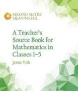 A Teacher's Source Book for Mathematics in Classes 1 to 5