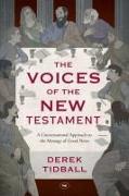 The Voices of the New Testament: A Conversational Approach to the Message of Good News