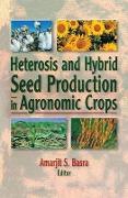Heterosis and Hybrid Seed Production in Agronomic Crops