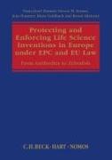 Protecting and Enforcing Life Science Inventions in Europe Under EPC and EU Law