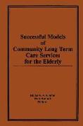 Successful Models of Community Long Term Care Services for the Elderly