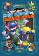 The Robo-battle of Mega Tortoise vs Hazard Hare