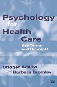 Psychology for Health Care: Key Terms and Concepts