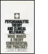 Psychoanalytic Theory and Clinical Relevance