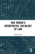 Max Weber's Interpretive Sociology of Law
