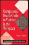 Occupational Health Guide to Violence in the Workplace