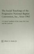 The Social Teaching of the Progressive National Baptist Convention, Inc. Since 1961