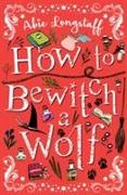How to Bewitch a Wolf