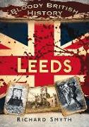 Bloody British History: Leeds