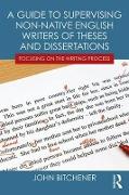 A Guide to Supervising Non-native English Writers of Theses and Dissertations