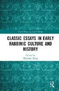Classic Essays in Early Rabbinic Culture and History