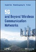 5G and Beyond Wireless Communication Networks