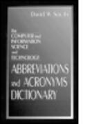 The Computer and Information Science and Technology Abbreviations and Acronyms Dictionary