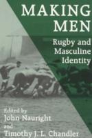 Making Men: Rugby and Masculine Identity