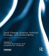 Land Change Science, Political Ecology, and Sustainability