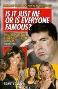 Is It Just Me or Is Everyone Famous?: From A-List to Z List and How to Make It Yourself