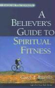 A Believer's Guide to Spiritual Fitness: Focus on His Strength