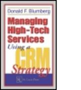 Managing High-Tech Services Using a CRM Strategy