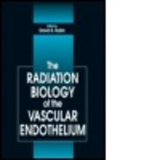 The Radiation Biology of the Vascular Endothelium