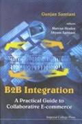 B2b Integration: A Practical Guide To Collaborative E-commerce