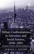 Urban Confrontations in Literature and Social Science, 1848-2001