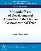 Molecular Basis of Developmental Anomalies of the Human Gastrointestinal Tract