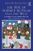 The Rise of Science in Islam and the West