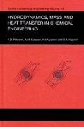 Hydrodynamics, Mass and Heat Transfer in Chemical Engineering