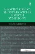 A Soviet Credo: Shostakovich's Fourth Symphony