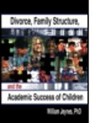 Divorce, Family Structure, and the Academic Success of Children