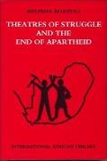 Theatres of Struggle and the End of Apartheid