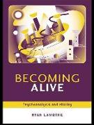 Becoming Alive