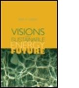 Visions for a Sustainable Energy Future